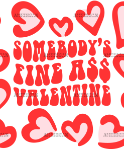 Somebodys Fine Ass Valentine UV DTF Transfer