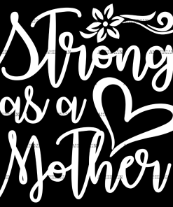 Strong As A Mother White DTF Transfer