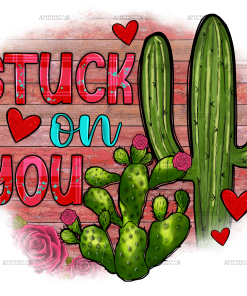 Stuck On You Cactus DTF Transfer
