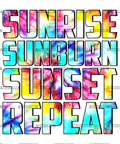 Sunrise Sunburn Sunset Repeat Tie Dye DTF Transfer