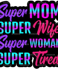 Super Mom Super Wife DTF Transfer
