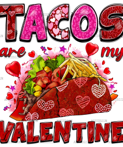 Tacos Are My Valentine-5 DTF Transfer
