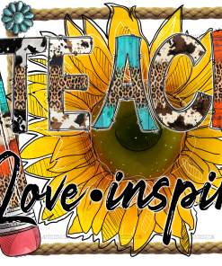 Teach Love Inspire Sunflower DTF Transfer