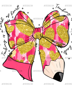 Teaching Is Work Of Heart DTF Transfer