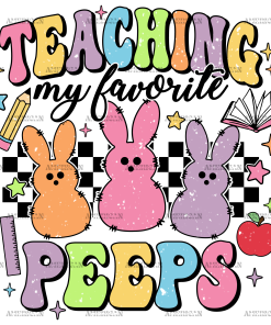 Teaching My Favorite Peeps-2 DTF Transfer