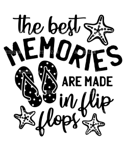 The Best Memories Are Made In Flip Flops-2 DTF Transfer