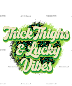 Thick Thighs And Lucky Vibes DTF Transfer