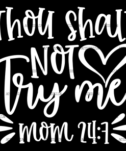 Thou Shalt Not Try Me Mom DTF Transfer