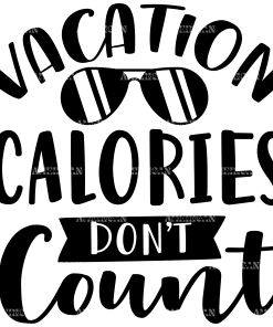 Vacation Calories Don't Count DTF Transfer