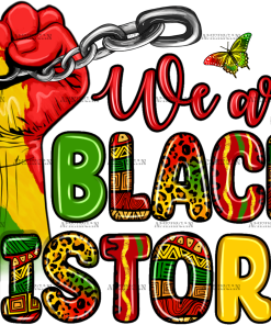 We Are Black History Zillion DTF Transfer