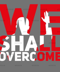 We Shall Overcome White DTF Transfer
