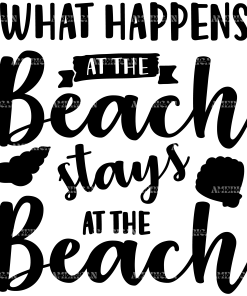 What Happens At The Beach Stays At The Beach DTF Transfer