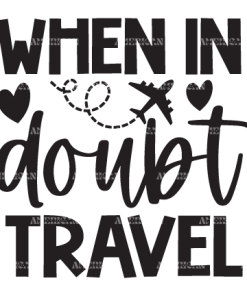 When In Doubt Travel DTF Transfer