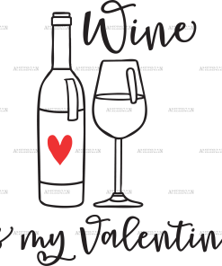 Wine Is My Valentine DTF Transfer