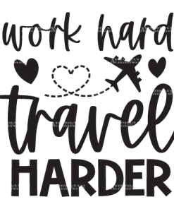 Work Hard Travel Harder-1 DTF Transfer