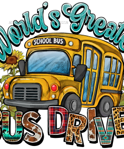 Worlds Greatest School Bus Driver DTF Transfer