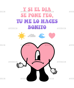 Y Si El Dia Se Me Pone Feo Tu Me Lo Haces Bonito-2 DTF Transfer