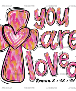 You Are Loved-1 DTF Transfer