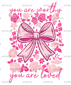 You Are Worthy You Are Loved DTF Transfer