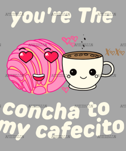 You're The Concha To My Cafecito-1 DTF Transfer