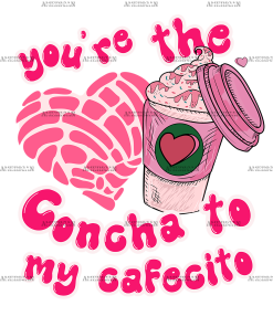 You're The Concha To My Cafecito-4 DTF Transfer