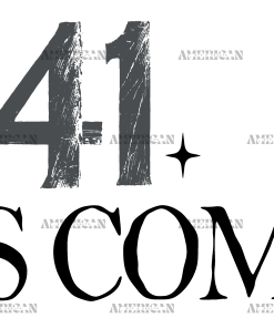 Your 41 Is Coming-3 DTF Transfer