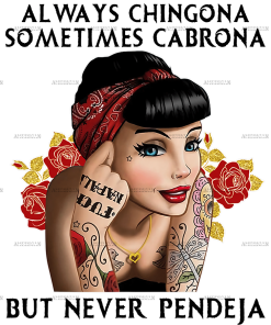 Always Chingona Sometimes Cabrona Dtf Transfer