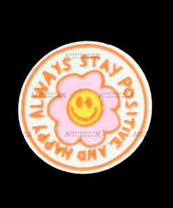 Always Stay Positive And Happy Patch (Small/Embroidery)
