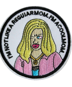 I'm Not Like A Regular Mom. I'm A Cool Mom Patch (Small/Embroidery)