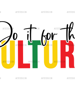 Do It For The Culture DTF Transfer