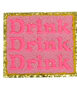 Drink Drink Drink Patch (Small/Chenille)
