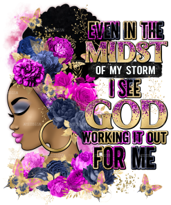 Even In The Midst Of My Storm I See God Fucsia Blue DTF Transfer