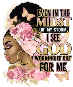 Even In The Midst Of My Storm I See God Rose Gold DTF Transfer