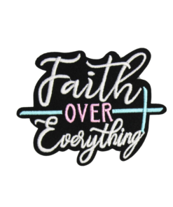 Faith Over Everything Patch (Small/Embroidery)