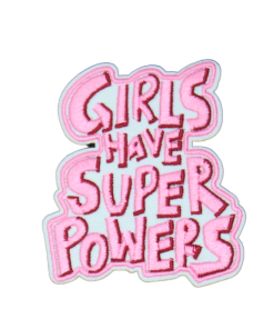 Girls Have Super Powers Patch (Small/Embroidery)