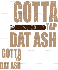 Gotta tap dat ash DTF Transfer