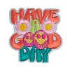 Have A Good Day Patch (Small/Embroidery)