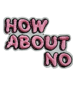 How About No Patch (Small/Embroidery)