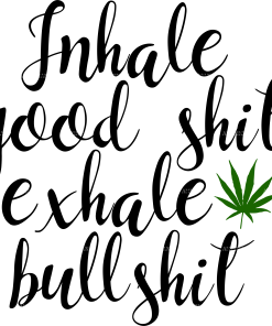 Inhale good shit exhale bullshit DTF Transfer