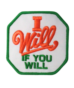 I Will If You Will Patch (Small/Embroidery)