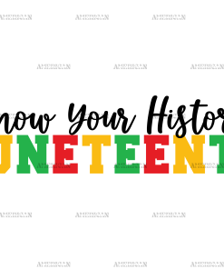 Know Your History Juneteenth DTF Transfer