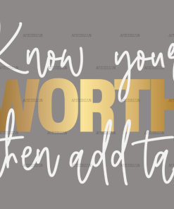 Know Your Worth Then Add Tax DTF Transfer