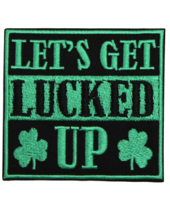 Let's Get Lucked Up Patch (Small/Embroidery)
