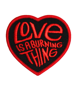 Love Is A Burning Thing Patch (Small/Embroidery)