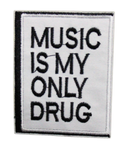 Music Is My Only Drug Patch (Small/Embroidery)