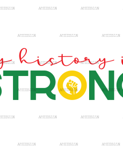 My History Is Strong DTF Transfer