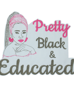 Pretty Black & Educated Patch (Large/Embroidery)