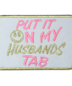 Put It On My Husbands Tab White Patch (Medium/Embroidery)