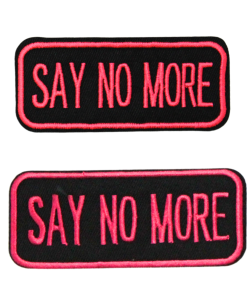 Say No More Patch (Small/Embroidery)