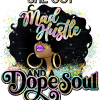 She Got Mad Hustle Dope Soul Afro-2 DTF Transfer